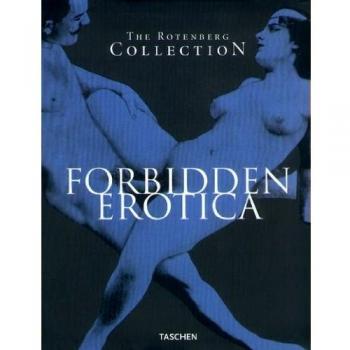 Forbidden erotica. Ediz. inglese, francese e tedesca: The Rotenberg Collection: v.2