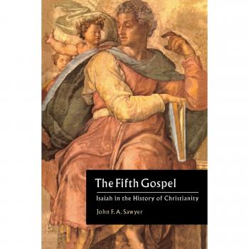 The Fifth Gospel: Isaiah in the History of Christianity