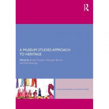 A Museum Studies Approach to Heritage