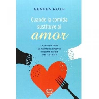 Cuando La Comida Sustituye Al Amor - Geneen Roth