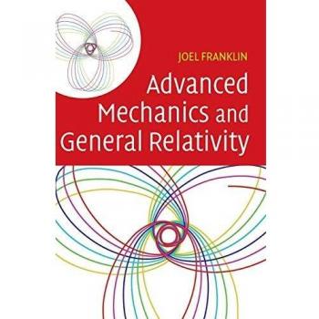 Advanced Mechanics and General Relativity
