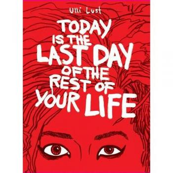 Today is the Last Day of the Rest of Your Life