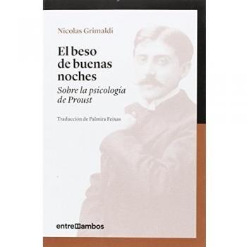El beso de buenas noches: Sobre la psicología de Proust: 3