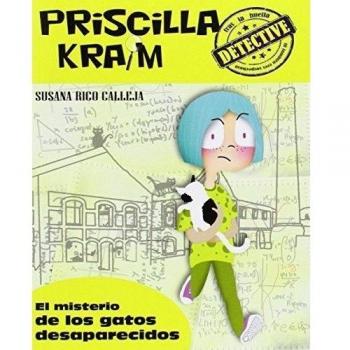Priscilla Kraim 2. El misterio de los gatos desaparecidos - Susana Rico Calleja