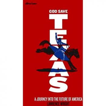 God Save Texas: A Journey into the Future of America