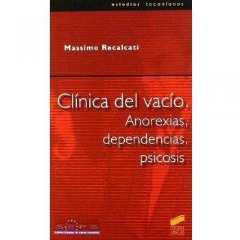 Clínica del vacío, anorexias, dependencias, psicosis: 1 - Massimo Recalcati