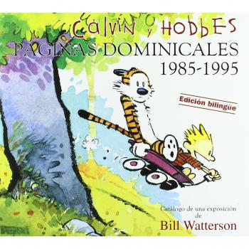 CALVIN & HOBBES. PAGINAS DOMINICALES 1985-1995: CATALOGO DE UNA EXPOSICION DE BILL WATTERSON - Bill Watterson
