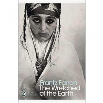 Los Condenados de la Tierra - Frantz Fanon (Clásicos Modernos Penguin)