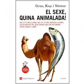 El Sexe, Quina Animalada: Qui la té més llarga, qui les té més grosses i altres peculiaritats del sexe animal que mai no sabràs sense aquest llibre: 22