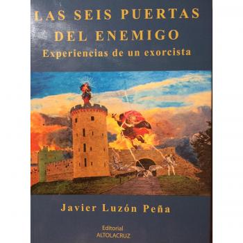 Las seis puertas del enemigo. experiencias de un exorcista