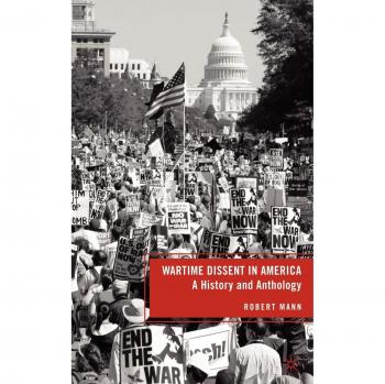 Wartime Dissent in America: A History and Anthology