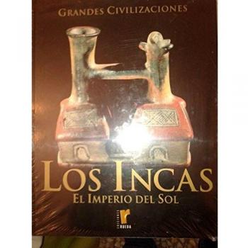 Grandes civilizaciones: Los incas: Vol.9