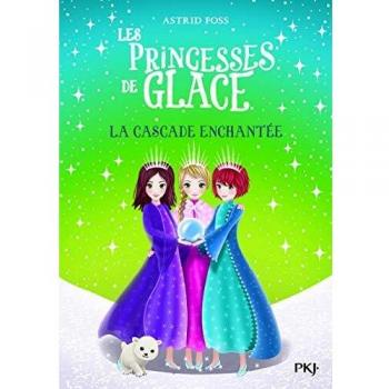 Les Princesses de glace, Tome 4 : La cascade enchantée