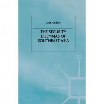 The Security Dilemmas of Southeast Asia