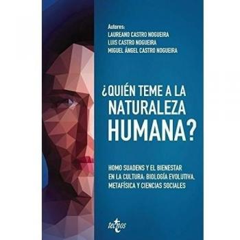 ¿Quién teme a la naturaleza humana?: Homo suadens y el bienestar en la cultura: biología evolutiva, metafísica y ciencias sociales