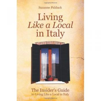 Local Living in Italy: The Insider's Guide by Suzanne Pidduck