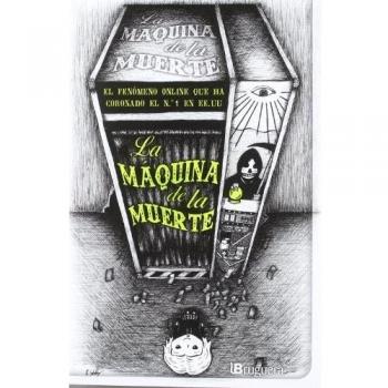 La máquina de la muerte: Una Antologia de Cuentos Sobre Gente Que Sabe de Que Morira - North, Ryan/bennardo, Matthew/malki !, David