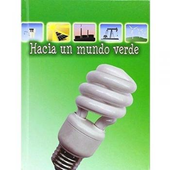 Hacia un mundo verde / Going Green