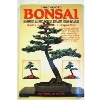 Bonsai : los errores mas frecuentes del bonsaista y como evitarlos