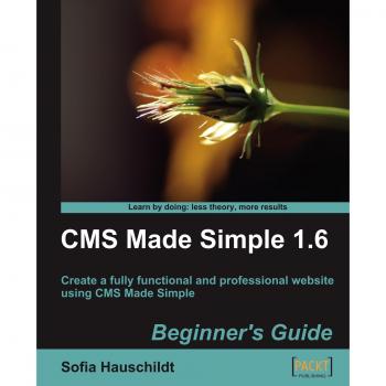 CMS Made Simple Beginner's Guide: LITE Edition 1.9