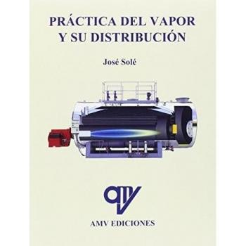 Práctica del vapor y su distribución