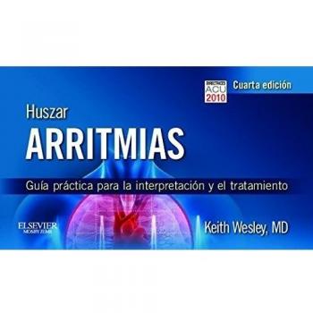 Huszar. Arritmias: Guía práctica para la interpretación y el tratamiento