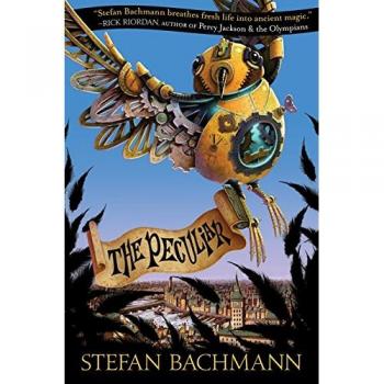 The Peculiar: A Unique Fantasy Novel by Stefan Bachmann