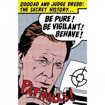 Be Puro! Sé Vigilante! Comporta: 2000AD y Judge Dredd: La Historia Secreta (Tapa Blanda)