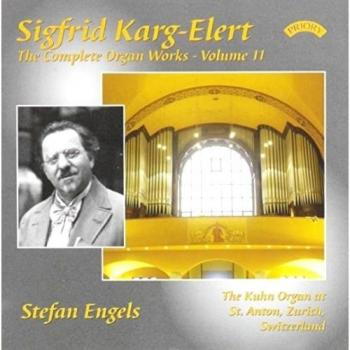 Sigfrid Karg-Elert: The Complete Organ Works Volume 11 / The Kuhn Organ of St.Anton, Zurich, Switzerland