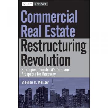 Commercial Real Estate Restructuring Revolution: Strategies, Tranche Warfare, and Prospects for Recovery: 593
