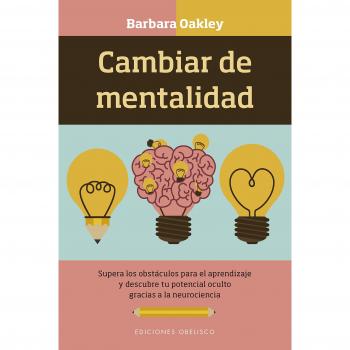 Cambiar la mentalidad - Barbara Oakley