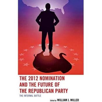 2012 Republican Party Nomination Analysis: Internal Conflicts and Future Implications