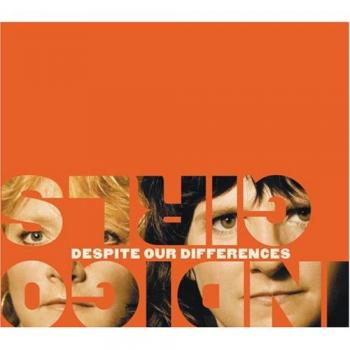 Despite Our Differences - INDIGO GIRLS