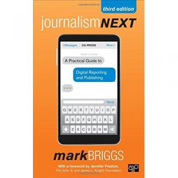 Journalism Next: A Practical Guide to Digital Reporting and Publishing
