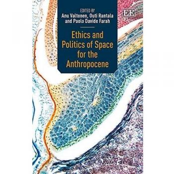 Ethics and Politics of Space for the Anthropocene