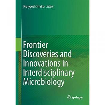 Frontier Discoveries and Innovations in Interdisciplinary Microbiology