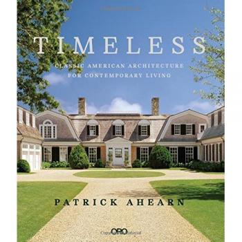 Timeless: Classic American Architecture for Contemporary Living