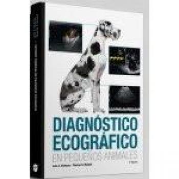 Diagnóstico ecográfico en pequeños animales, 3ª ed.