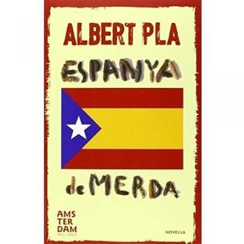 Espanya De Merda - Albert Pla I àlvarez