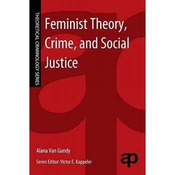 Feminist Theory, Crime, and Social Justice