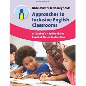 Approaches to Inclusive English Classrooms: A Teacher's Handbook for Content Based Instruction