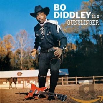 BOB DIDDLEY IS A GUNSLINGER - Bo Diddley