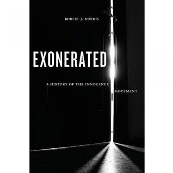 Exonerated: A History of the Innocence Movement