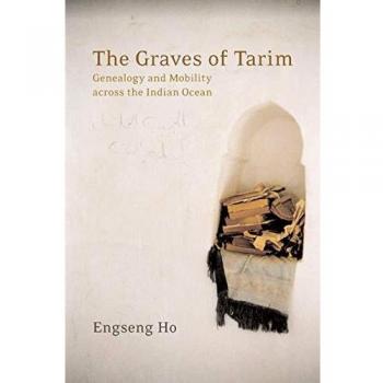 The Graves of Tarim: Genealogy and Mobility across the Indian Ocean: 3