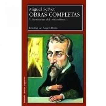 Obras completas vol. V y VI. Restitución del cristianismo I y II