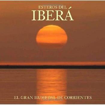 Esteros del Ibera: The Great Wetlands of Argentina