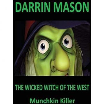 Munchkin Killer: The Wicked Witch of the West by Darrin Mason