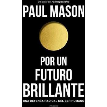 Por un futuro brillante: Una defensa radical del ser humano