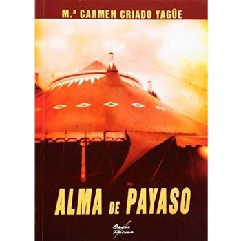 Alma de Payaso - Narrativa de Mª del Carmen Criado Yagüe