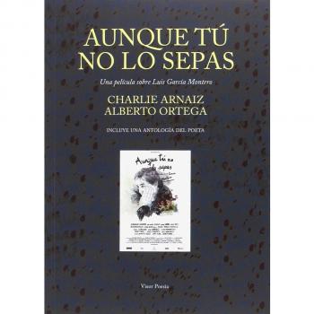 Aunque tú no lo sepas. Una película sobre Luis García Montero